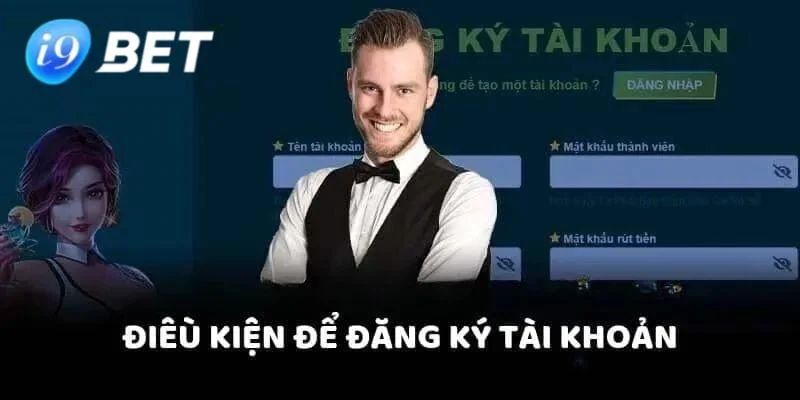 Đăng Ký I9BET Tổng hợp mọi điều kiện cần thiết để đăng ký I9BET