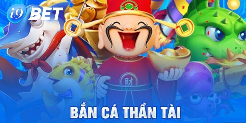 Bắn Cá Thần Tài I9BET - Bật Mí Mẹo Săn Boss Khủng Từ Cơ Bản Điểm hấp dẫn về game bắn cá thần tài I9BET